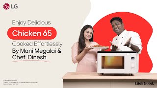 Chicken 65 with WiFienabled LG Scan to Cook Microwave Oven  Mani Megalai amp Chef Dinesh  In Tamil [upl. by Aseeram]