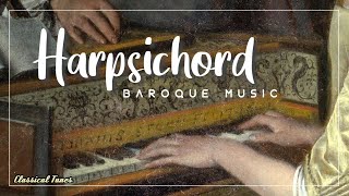 Harpsichord Baroque Music [upl. by Ttenna418]