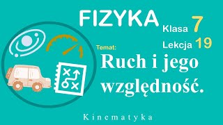 Ruch i jego względność Fizyka Klasa 7 Lekcja 19 [upl. by Hittel63]