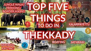 Top Five Things to Do in Thekkady Kerala  തേക്കടിയിൽ കാണേണ്ട അഞ്ചു സ്ഥലങ്ങൾ [upl. by Arianne]