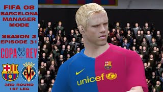 COPA DEL REY 3RD ROUND  1ST LEG  FIFA 08 BARCELONA MANAGER MODE 31 SEASON 2 [upl. by Craig]