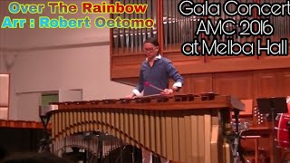 Gala Concert quot Australian Marimba Competition 2016quotOver The RainbowRobert Oetomo  NSC [upl. by Semadar]