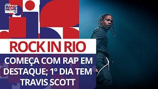 Rock In Rio começa com rap em destaque 1º dia tem Travis Scott [upl. by Haff]