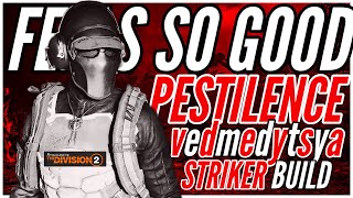 THE DIVISION 2  FEELS SO GOOD  PESTILENCE STRIKER VEDMEDYTSYA BUILD [upl. by Schellens]