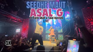 Seedhe Maut  Asal G ft Faris Shafi and Talal Qureshi LIVE [upl. by Rebmac]