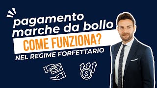 Pagamento delle Marche da Bollo nel Regime Forfettario [upl. by Elaen962]