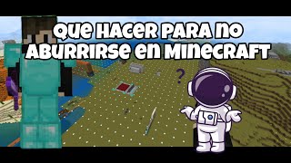 Que hacer para no aburrirse en Minecraft  consejos [upl. by Bartley]