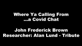 John Frederick Brown  Where Ya Calling From [upl. by Jethro737]