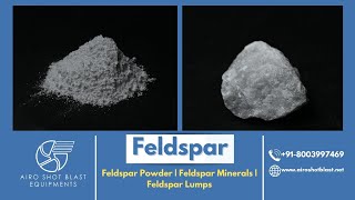 Feldspar Powder  Feldspar Lumps  Feldspar Mineral Airo Shot Blast Equipments [upl. by Gothurd]