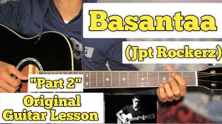 Basantaa  Jpt Rockerz  Guitar Lesson  Part 2 [upl. by Gnuy]