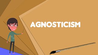 What is Agnosticism Explain Agnosticism Define Agnosticism Meaning of Agnosticism [upl. by Oinotla195]