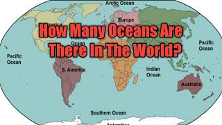 How Many Oceans Are There In The World [upl. by Chase]