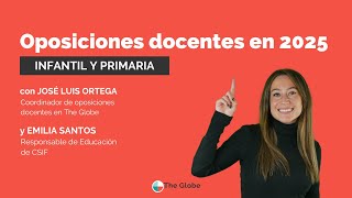 👨‍🏫 Oposiciones Infantil y Primaria 2025 Todas las claves  The Globe [upl. by Htebaras705]