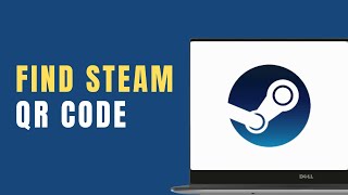 How to Find Steam QR Code on PC  Full Guide [upl. by Gnik315]