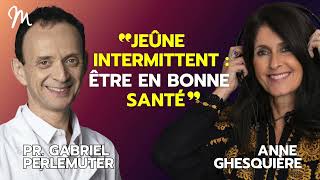 Jeûne intermittent  être en bonne santé avec le Pr Gabriel Perlemuter 529 [upl. by Pathe]