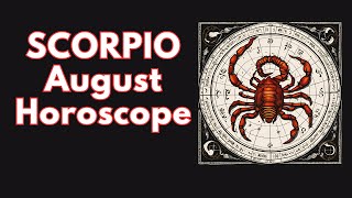 Scorpio August 2024 Horoscope 🌟 [upl. by Nallad]