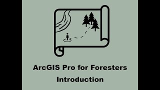 ArcGIS Pro for Foresters Introduction [upl. by Orual249]