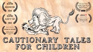 Cautionary Tales for Children 2014  An Animated Short Film [upl. by Parry768]