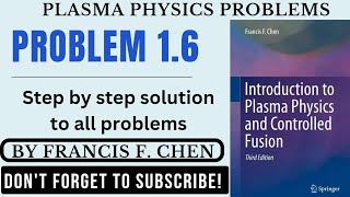 Introduction to plasma physics and controlled fusion problem 16  Plasma physics problem 16 [upl. by Lazor]