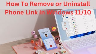 How To Remove or Uninstall Phone Link In Windows 1110 [upl. by Platon771]