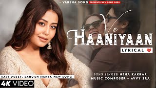 Ve Haniya Ve Dil Janiya LYRICS Neha Kakkar  Ravi Dubey Sargun Mehta  Avvy Sra  Ve Haaniyaan [upl. by Ennayelsel]