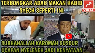 TERBARU ADAB HABIB SYECH KETIKA MAKAN SEPERTI INIamp KEHEBATAN GUS DUR ORANG LAIN TIDAK PUNYA [upl. by Marina727]