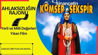 YERLİ VE MİLLİ DEĞERLERİ YIKAN FİLM KOMSER ŞEKSPİR [upl. by Noiramed812]