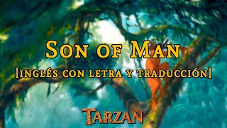 Tarzán  Son of Man Phil Collins  Letra y traducción [upl. by Butterfield663]