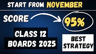 How to score 95 in class 12 boards 2025 from November [upl. by Euqirrne755]