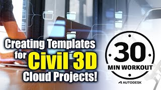 Creating Templates for Civil 3D Cloud Projects [upl. by Tyrone]