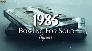 1985 lyrics  Bowling For Soup [upl. by Shelton]