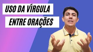 USO DA VÍRGULA ENTRE ORAÇÕES  Prof Fábio Leandro [upl. by Aitnic853]