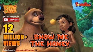 जंगल बुक सीजन 2 हिंदी में  हिंदी कहानियां  Show Me The Honey  मोगली की कहानिया  PowerKids [upl. by Novyert]