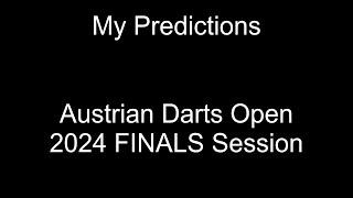 Austrian Darts Open 2024 FINALS Session Predictions [upl. by Bebe25]