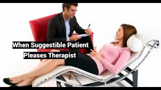 When Suggestible Patient Pleases Therapist Conference Presentation [upl. by Aramenta688]