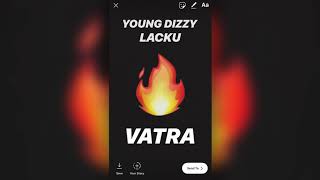 YOUNG DIZZY x LACKU  VATRA [upl. by Nonnerb]