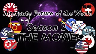 Alternate Future of the World Season 2  The Movie [upl. by Alegna]