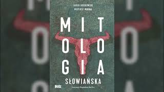 J Bobrowski M Wrona  quotMitologia Słowiańskaquot 14  Audiobook przy ognisku czyt Krystian Konieczek [upl. by Maighdlin]