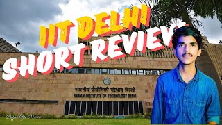 IIT DELHI FULL REVIEW IN SHORT [upl. by Alurd]