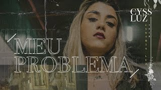 Cynthia Luz  Meu Problema [upl. by Iniffit]