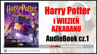 HARRY POTTER i Więzień Azkabanu Audiobook MP3  JK Rowling posłuchaj i pobierz całość HP część 3 [upl. by Kartis]