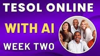 TESOL Online with AI Week 2 [upl. by Esyle615]