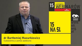 Bezpłatny WEBINAR 15x15  Cudzoziemcy a pomoc społeczna  Mazurkiewicz [upl. by Kohl784]