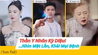 Kỳ diệu con mắt thần y nhãn chữa bách bệnh chỉ bằng cái nhìn [upl. by Link]