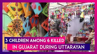 3 Children Among 6 Killed In Gujarat During Uttarayan 176 Injured During The Kite Flying Festival [upl. by Salisbarry]