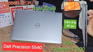 Dell Precision 5540  Core i7 9850H 12CPU RAM 32GB SSD 512GB 156quot 4K cảm ứng  VGA Quadpro T1000 [upl. by Norbel217]