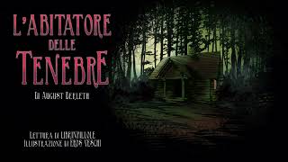 A Derleth  LAbitatore delle Tenebre Ciclo di CthulhuAudiolibro Italiano Completo Horror [upl. by Amethist904]