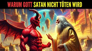 Warum beseitigt Gott Satan nicht [upl. by Imer]