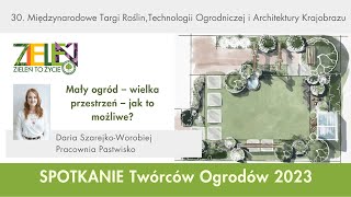 Spotkanie Twórców Ogrodów 2023 Daria SzarejkoWorobiej [upl. by Coppola]