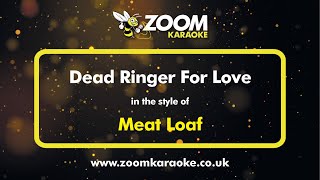 Meat Loaf  Dead Ringer For Love  Karaoke Version from Zoom Karaoke [upl. by Bullion]